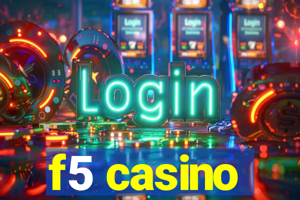 f5 casino